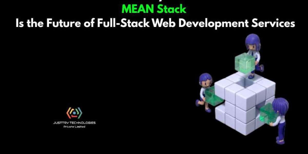 Why MEAN Stack Is the Future of Full-Stack Web Development Services